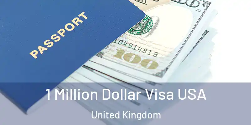 1 Million Dollar Visa USA United Kingdom