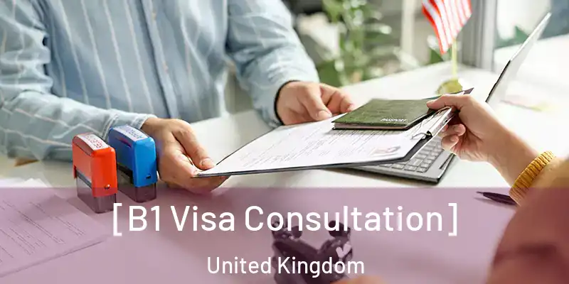  [B1 Visa Consultation] United Kingdom