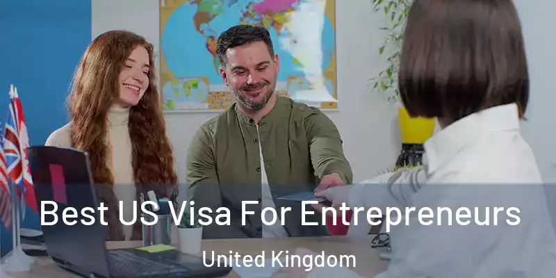 Best US Visa For Entrepreneurs United Kingdom