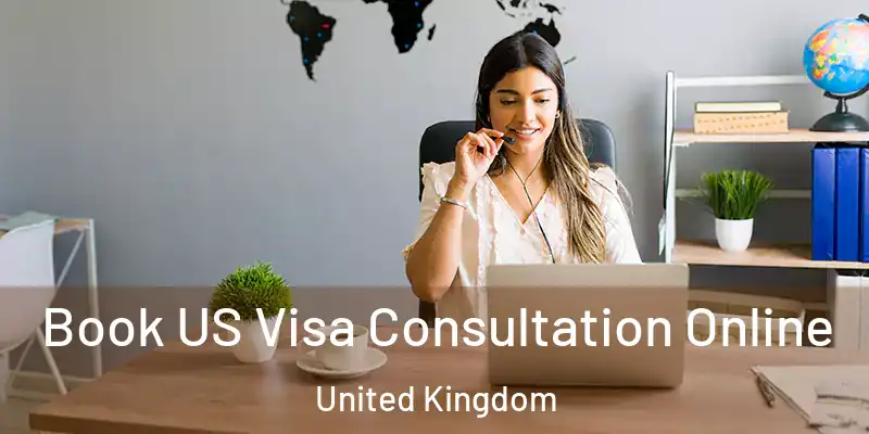Book US Visa Consultation Online United Kingdom