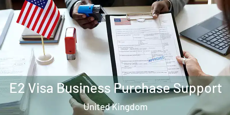 E2 Visa Business Purchase Support United Kingdom