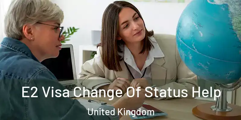 E2 Visa Change Of Status Help United Kingdom