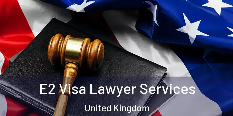 E2 Visa Lawyer Services United Kingdom