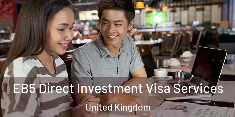 EB5 Direct Investment Visa Services United Kingdom