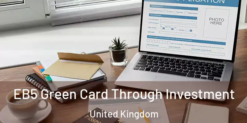 EB5 Green Card Through Investment United Kingdom