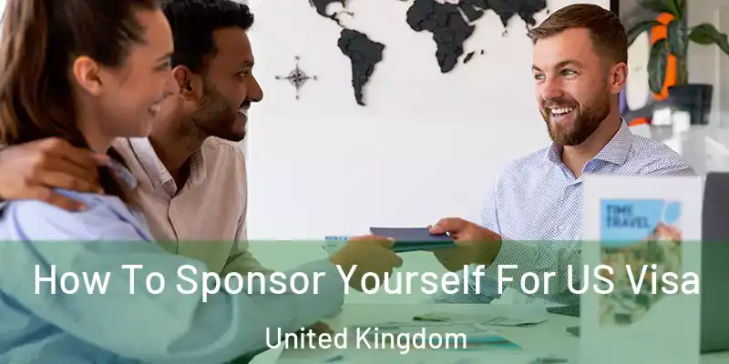 How To Sponsor Yourself For US Visa United Kingdom