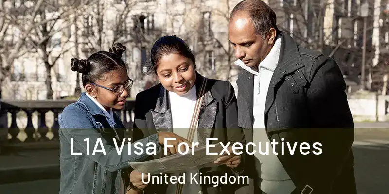 L1A Visa For Executives United Kingdom