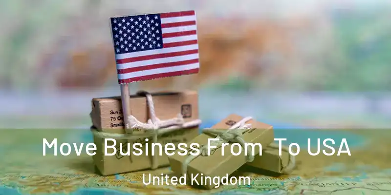 Move Business From To USA United Kingdom