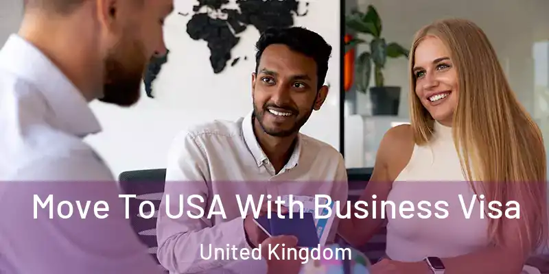 Move To USA With Business Visa United Kingdom