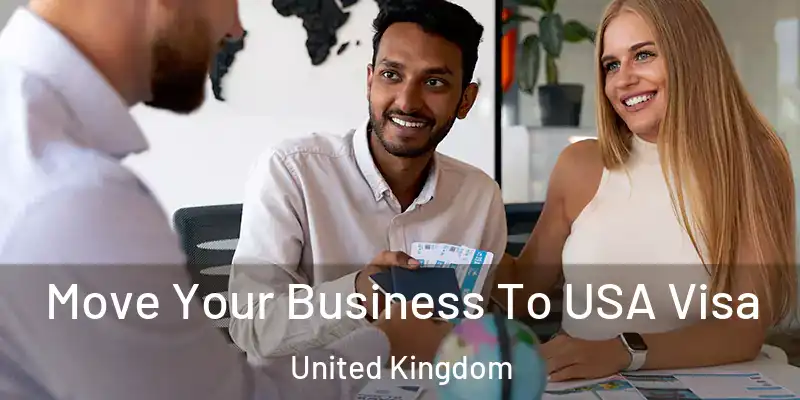 Move Your Business To USA Visa United Kingdom
