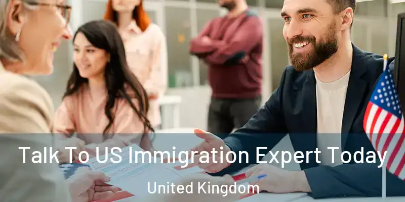 Talk To US Immigration Expert Today United Kingdom