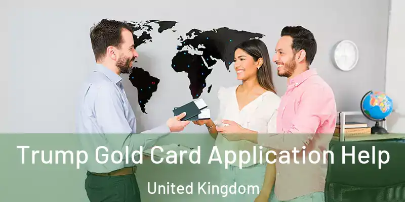Trump Gold Card Application Help United Kingdom