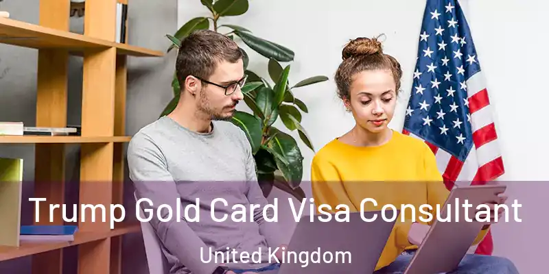 Trump Gold Card Visa Consultant United Kingdom