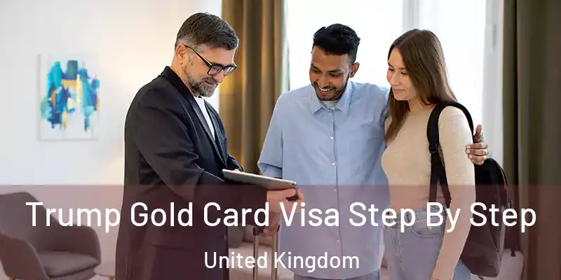 Trump Gold Card Visa Step By Step United Kingdom