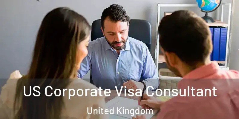 US Corporate Visa Consultant United Kingdom