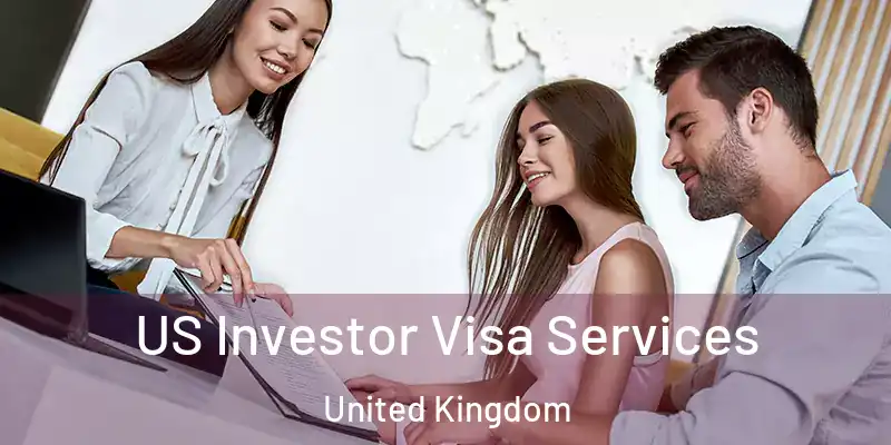 US Investor Visa Services United Kingdom