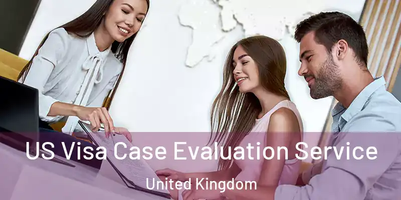 US Visa Case Evaluation Service United Kingdom