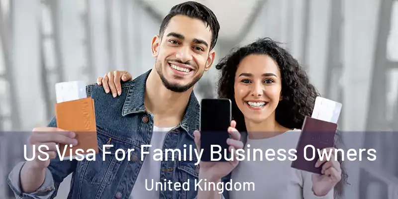 US Visa For Family Business Owners United Kingdom