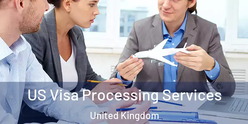 US Visa Processing Services United Kingdom