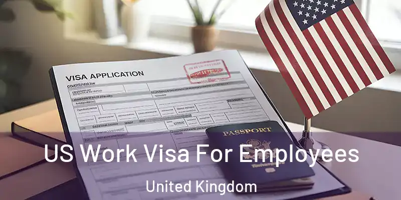 US Work Visa For Employees United Kingdom