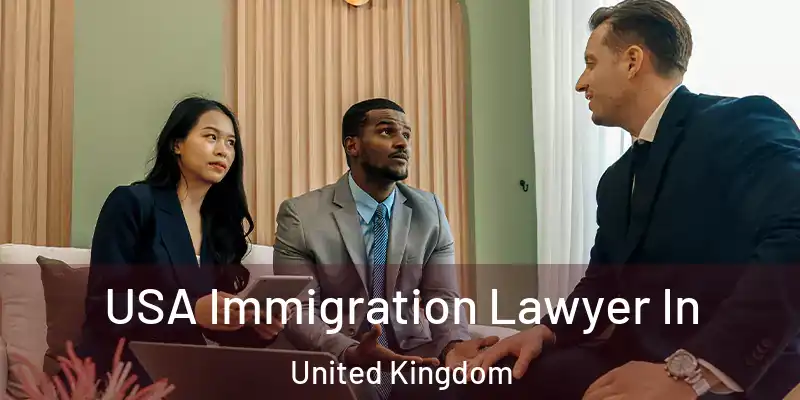 USA Immigration Lawyer In United Kingdom